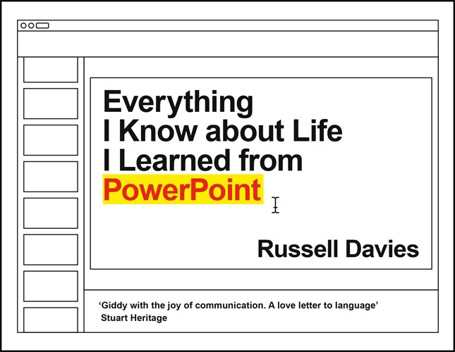 Everything I know about life I learned from PowerPoint