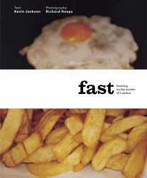 Kevin Jackson: Fast: A Take-away Journey Through London
